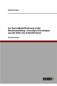 Zur Gesundheitsförderung in der Berufsausbildung - eine empirische Analyse aus der Sicht von Arzthelferinnen