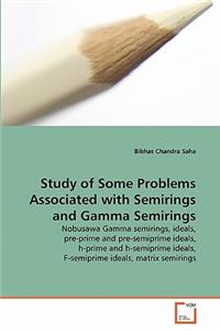 Study of Some Problems Associated with Semirings and Gamma Semirings