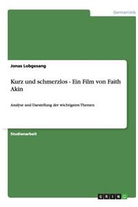 Kurz und schmerzlos - Ein Film von Faith Akin