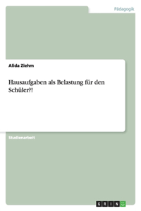 Hausaufgaben als Belastung für den Schüler?!