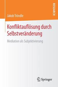 Konfliktauflösung Durch Selbstveränderung: Mediation ALS Subjektivierung