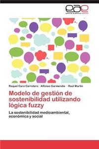 Modelo de Gestion de Sostenibilidad Utilizando Logica Fuzzy
