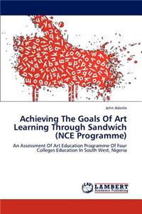 Achieving the Goals of Art Learning Through Sandwich (Nce Programme)