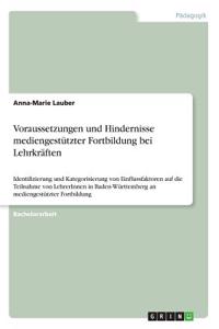 Voraussetzungen und Hindernisse mediengestützter Fortbildung bei Lehrkräften