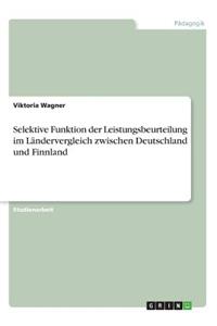 Selektive Funktion der Leistungsbeurteilung im Ländervergleich zwischen Deutschland und Finnland