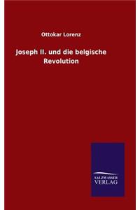 Joseph II. und die belgische Revolution