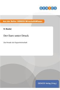 Der Euro unter Druck: Zur Freude der Exportwirtschaft