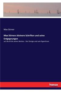 Max Stirners kleinere Schriften und seine Entgegnungen