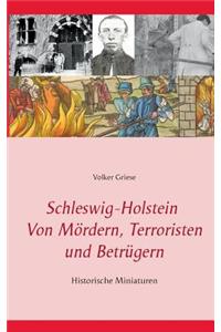 Schleswig-Holstein - Von Mördern, Terroristen und Betrügern