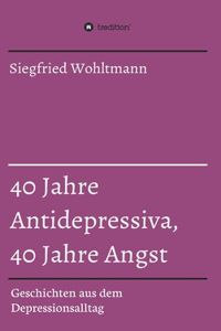 40 Jahre Antidepressiva, 40 Jahre Angst