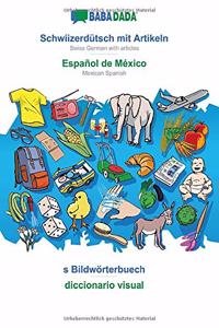 Schwiizerdütsch mit Artikeln - Español de México, s Bildwörterbuech