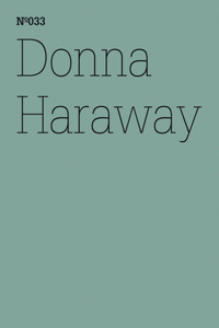 Donna Haraway: Sf, Speculative Fabulation and String Figures: 100 Notes, 100 Thoughts: Documenta Series 033