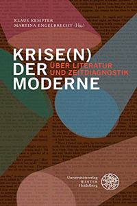 Krise(n) Der Moderne: Uber Literatur Und Zeitdiagnostik