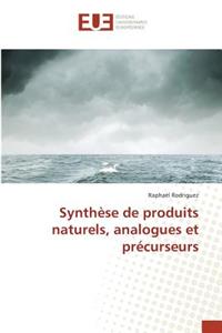 Synthèse de Produits Naturels, Analogues Et Précurseurs