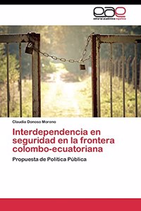 Interdependencia en seguridad en la frontera colombo-ecuatoriana
