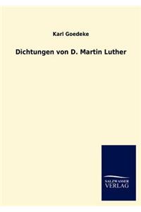 Dichtungen von D. Martin Luther