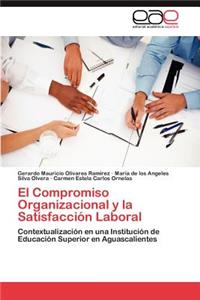 Compromiso Organizacional y La Satisfaccion Laboral