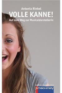 Volle Kanne!: Auf Dem Weg Zur Musicaldarstellerin
