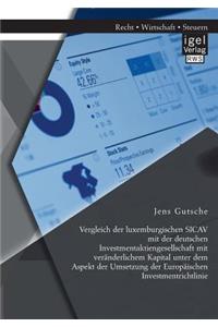 Vergleich der luxemburgischen SICAV mit der deutschen Investmentaktiengesellschaft mit veränderlichem Kapital unter dem Aspekt der Umsetzung der Europäischen Investmentrichtlinie