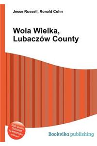 Wola Wielka, Lubaczow County