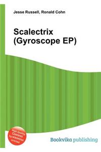 Scalectrix (Gyroscope Ep)