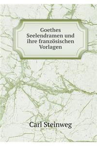 Goethes Seelendramen Und Ihre Französischen Vorlagen