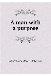 A Man with a Purpose
