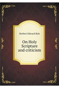 On Holy Scripture and Criticism