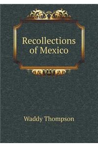 Recollections of Mexico