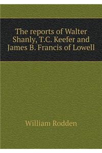The Reports of Walter Shanly, T.C. Keefer and James B. Francis of Lowell