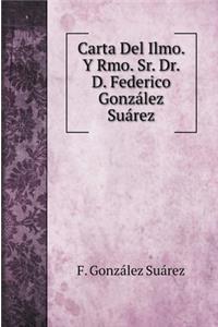 Carta Del Ilmo. Y Rmo. Sr. Dr. D. Federico González Suárez