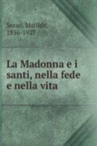 La Madonna e i santi, nella fede e nella vita