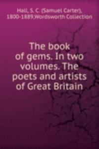 book of gems. In two volumes. The poets and artists of Great Britain