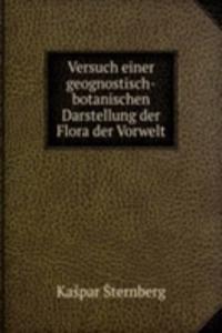 Versuch einer geognostisch-botanischen Darstellung der Flora der Vorwelt