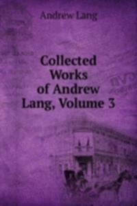 Collected Works of Andrew Lang, Volume 3