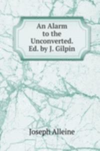 Alarm to the Unconverted. Ed. by J. Gilpin