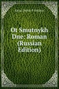 OT SMUTNYKH DNE ROMAN RUSSIAN EDITION