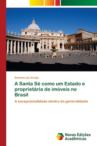 A Santa Sé como um Estado e proprietária de imóveis no Brasil