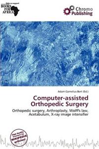 Computer-Assisted Orthopedic Surgery