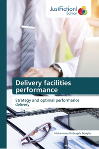 Delivery facilities performance