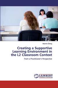 Creating a Supportive Learning Environment in the L2 Classroom Context