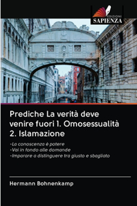 Prediche La verità deve venire fuori 1. Omosessualità 2. Islamazione