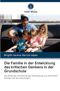 Die Familie in der Entwicklung des kritischen Denkens in der Grundschule