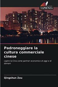 Padroneggiare la cultura commerciale cinese