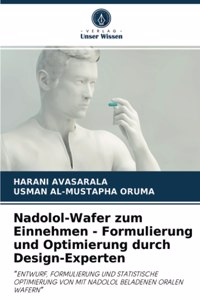 Nadolol-Wafer zum Einnehmen - Formulierung und Optimierung durch Design-Experten