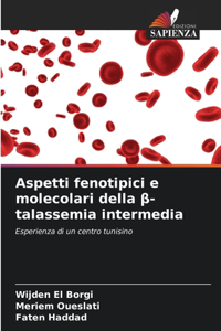 Aspetti fenotipici e molecolari della β-talassemia intermedia