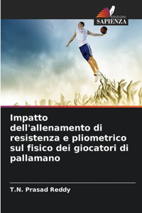 Impatto dell'allenamento di resistenza e pliometrico sul fisico dei giocatori di pallamano