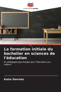 La formation initiale du bachelier en sciences de l'éducation