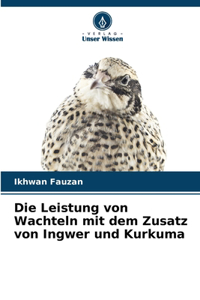 Die Leistung von Wachteln mit dem Zusatz von Ingwer und Kurkuma