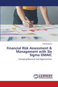 Financial Risk Assessment & Management with Six Sigma DMAIC
